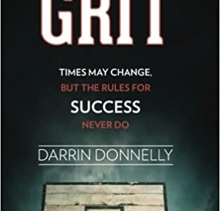 Old School Grit: Times May Change, But the Rules for Success Never Do